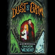 Title: Dust & Grim, Author: Chuck Wendig