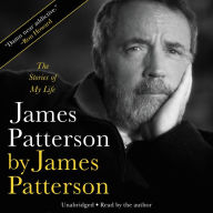 Title: James Patterson by James Patterson: The Stories of My Life, Author: James Patterson