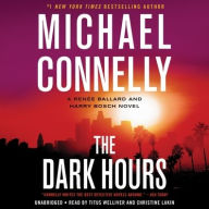 Title: The Dark Hours (Harry Bosch Series #23 and Renée Ballard Series #4), Author: Michael Connelly