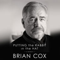 Title: Putting the Rabbit in the Hat, Author: Brian Cox