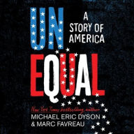 Title: Unequal: A Story of America, Author: Michael Eric Dyson