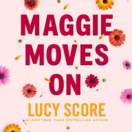 Title: Maggie Moves On, Author: Lucy Score