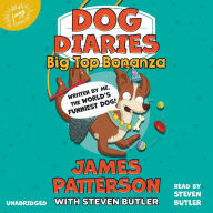 Title: Dog Diaries: Big Top Bonanza, Author: James Patterson