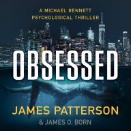 Title: Obsessed (Michael Bennett Series #15), Author: James Patterson