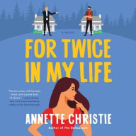 Title: For Twice in My Life, Author: Annette Christie