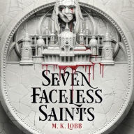 Title: Seven Faceless Saints, Author: M.K. Lobb