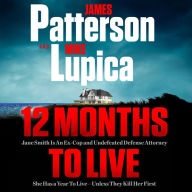 Title: 12 Months to Live, Author: James Patterson