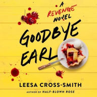 Title: Goodbye Earl: A Revenge Novel, Author: Leesa Cross-Smith