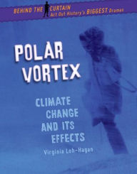 Title: Polar Vortex: Climate Change and Its Effects, Author: Virginia Loh-Hagan