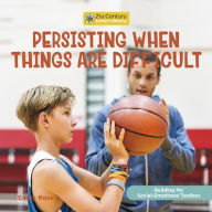 Title: Persisting When Things Are Difficult, Author: Emily Rose