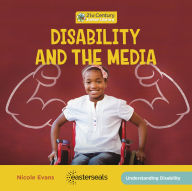 Title: Disability and the Media, Author: Nicole Evans
