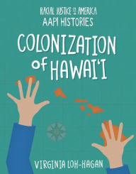 Title: Colonization of Hawai'i, Author: Virginia Loh-Hagan