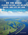 Do the Work! Climate Action, Life Below Water, and Life On Land