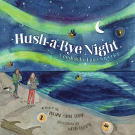 Title: Hush-A-Bye Night: Goodnight Lake Superior, Author: Thelma Lynne Godin