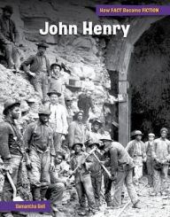 Title: John Henry: The Making of a Myth, Author: Samantha Bell