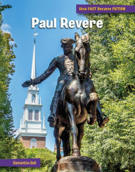 Title: Paul Revere: The Making of a Myth, Author: Samantha Bell