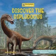 Title: Discover the Diplodocus, Author: Josh Gregory