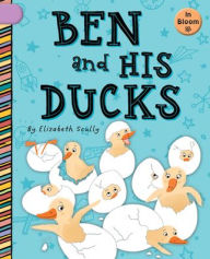 Title: Ben and His Ducks, Author: Elizabeth Scully