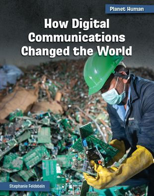 How Digital Communications Changed The World By Stephanie Feldstein ...