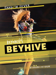Title: Beyoncé's BeyHive, Author: Virginia Loh-Hagan