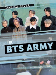 Title: The BTS ARMY, Author: Virginia Loh-Hagan