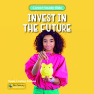 Title: Invest in the Future, Author: Diane Lindsey Reeves