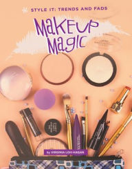 Title: Makeup Magic, Author: Virginia Loh-Hagan