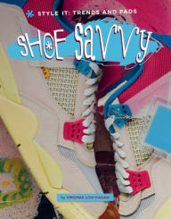 Title: Shoe Savvy, Author: Virginia Loh-Hagan