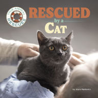 Title: Rescued by a Cat, Author: Joyce Markovics