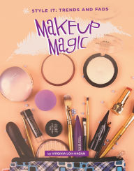 Title: Makeup Magic, Author: Virginia Loh-Hagan