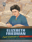 Alternative view 1 of Elizebeth Friedman: Expert Codebreaker of World War II