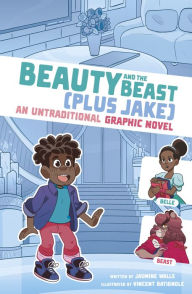 Title: Beauty and the Beast (Plus Jake): An Untraditional Graphic Novel, Author: Jasmine Walls