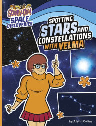 Title: Spotting Stars and Constellations with Velma, Author: Ailynn Collins