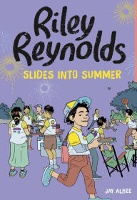 Title: Riley Reynolds Slides into Summer, Author: Jay Albee