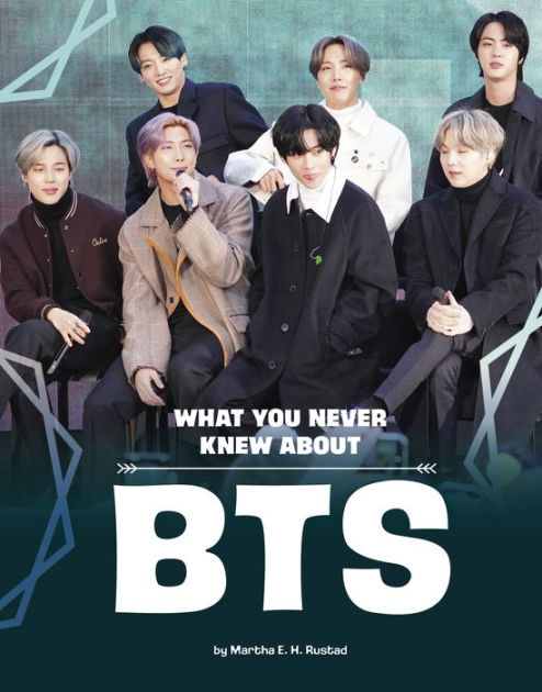 What You Never Knew About BTS by Martha E. H. Rustad, Paperback
