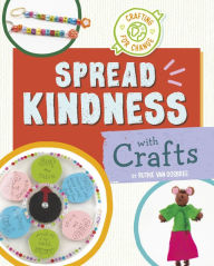 Title: Spread Kindness with Crafts, Author: Ruthie Van Oosbree
