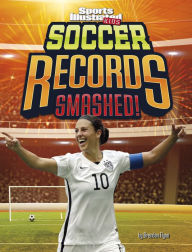 Title: Soccer Records Smashed!, Author: Brendan Flynn