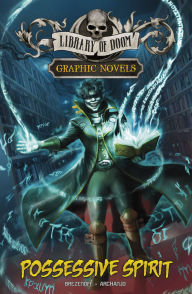 Title: Possessive Spirit: A Graphic Novel, Author: Steve Brezenoff