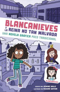 Title: Blancanieves y la reina no tan malvada: Una novela gráfica poco tradicional, Author: Jasmine Walls