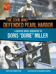 Title: The Cook Who Defended Pearl Harbor: A Graphic Novel Biography of Doris Dorie Miller, Author: Shawn Pryor