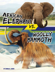 Title: African Elephant vs. Woolly Mammoth, Author: Charles C. Hofer