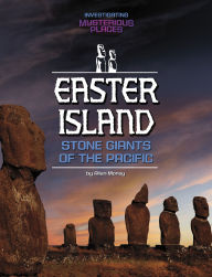 Title: Easter Island, Stone Giants of the Pacific, Author: Allan Morey