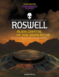 Title: Roswell, Alien Capital of the World, Author: Allan Morey
