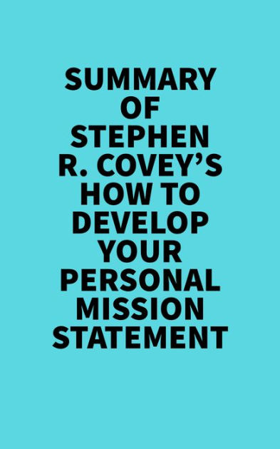 summary-of-stephen-r-covey-s-how-to-develop-your-personal-mission