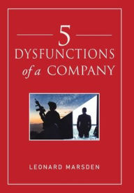 Title: 5 Dysfunctions of a Company, Author: Leonard Marsden