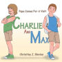 Charlie and Max: Papa Comes for a Visit