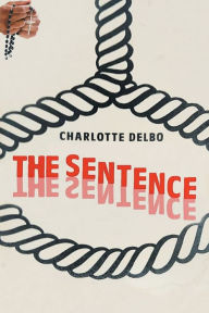 Title: The Sentence, Author: Charlotte Delbo