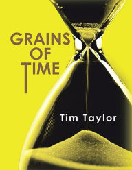 Title: Grains of Time, Author: Tim Taylor