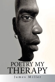 Title: Poetry My Therapy, Author: James Miller