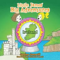 Title: Little James' Big Adventures: Ireland, Author: Janine Iannelli